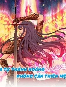 Ta Tự Thành Hoàng Không Cần Thiên Mệnh