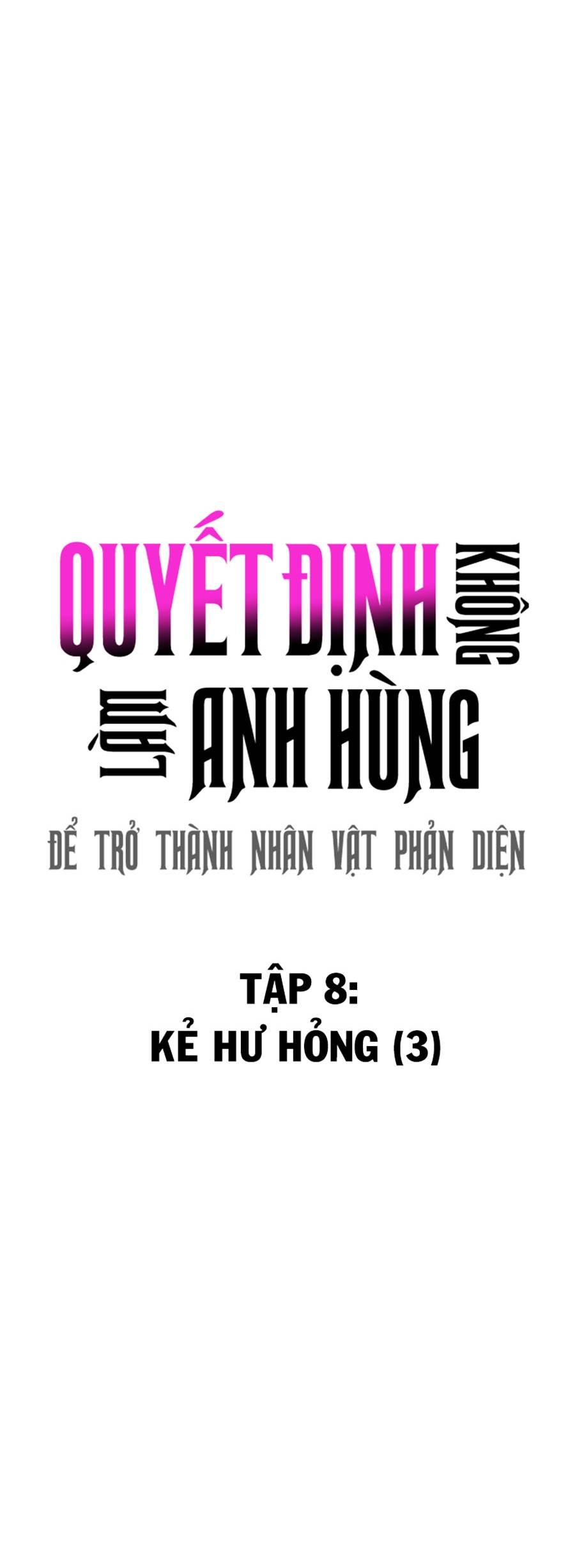 Không Làm Anh Hùng Để Trở Thành Nhân Vật Phản Diện Chapter 8 - Trang 2