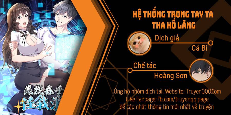 Hệ Thống Trong Tay Ta Tha Hồ Lãng Chapter 2 - Trang 0