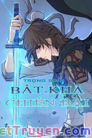 Trọng Sinh, Bất Khả Chiến Bại Chapter 129 - Trang 3