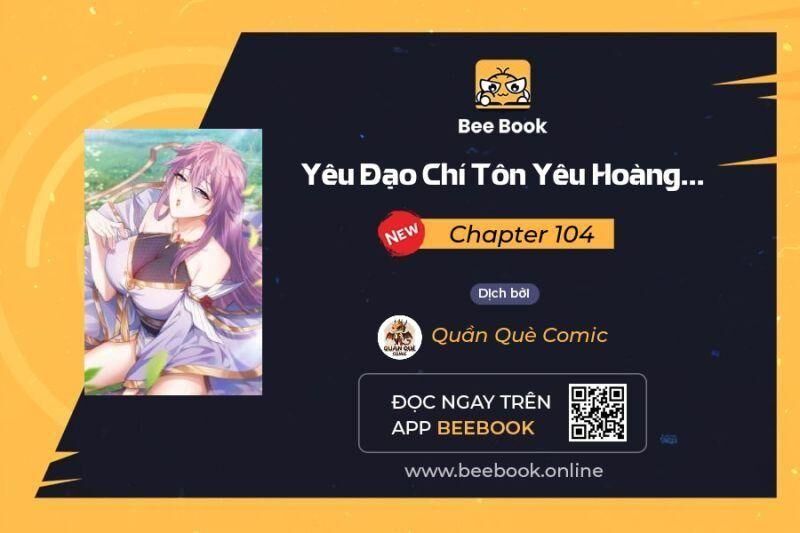 Yêu Đạo Chí Tôn Yêu Hoàng Trở Về Chapter 104 - Trang 0