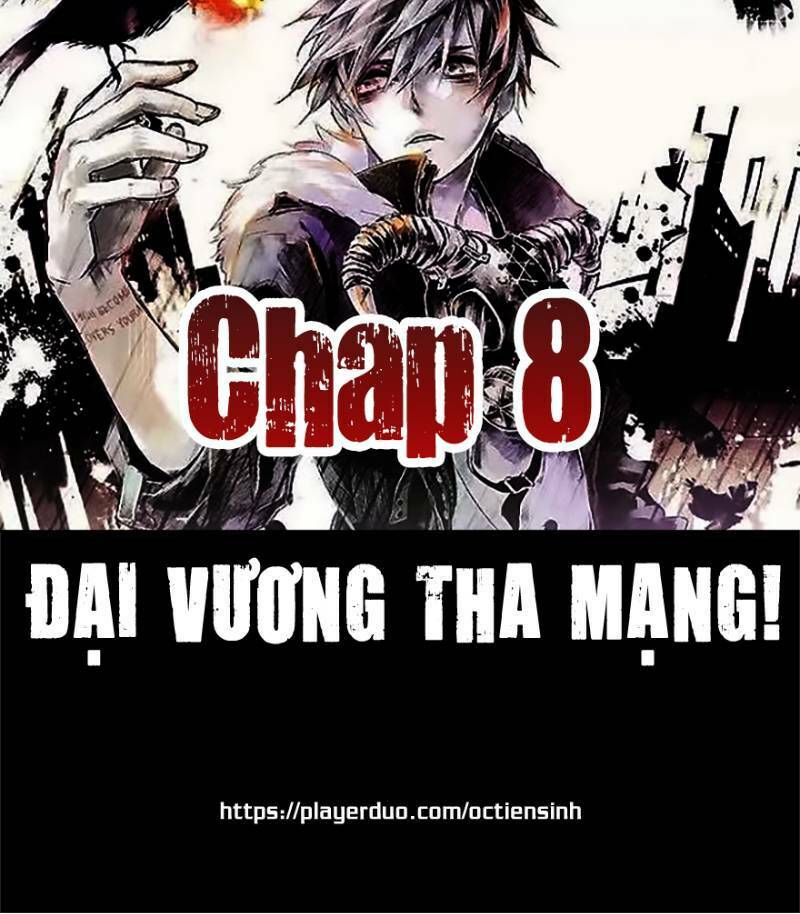 Đại Vương Tha Mạng Chapter 8 - Trang 0