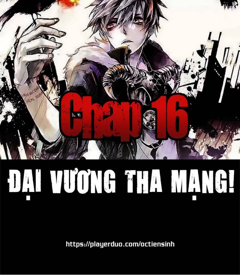 Đại Vương Tha Mạng Chapter 16 - Trang 0