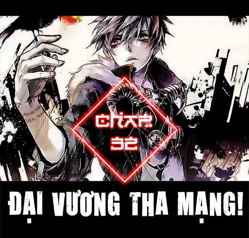 Đại Vương Tha Mạng Chapter 32 - Trang 0