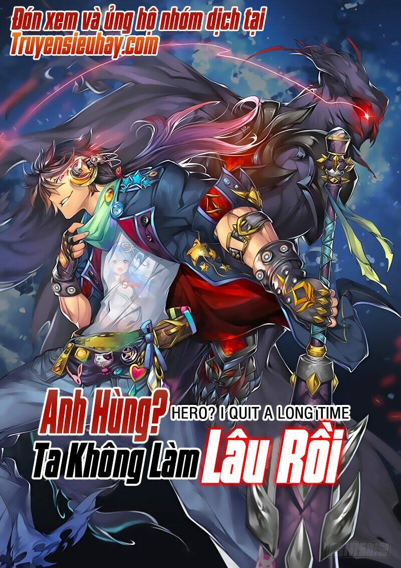 Anh Hùng ? Ta Không Làm Lâu Rồi Chapter 1 - Trang 1