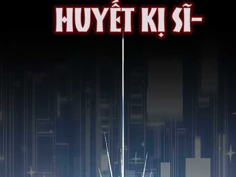 Huyết Kỵ Sĩ Phản Diện Chapter 9 - Trang 165