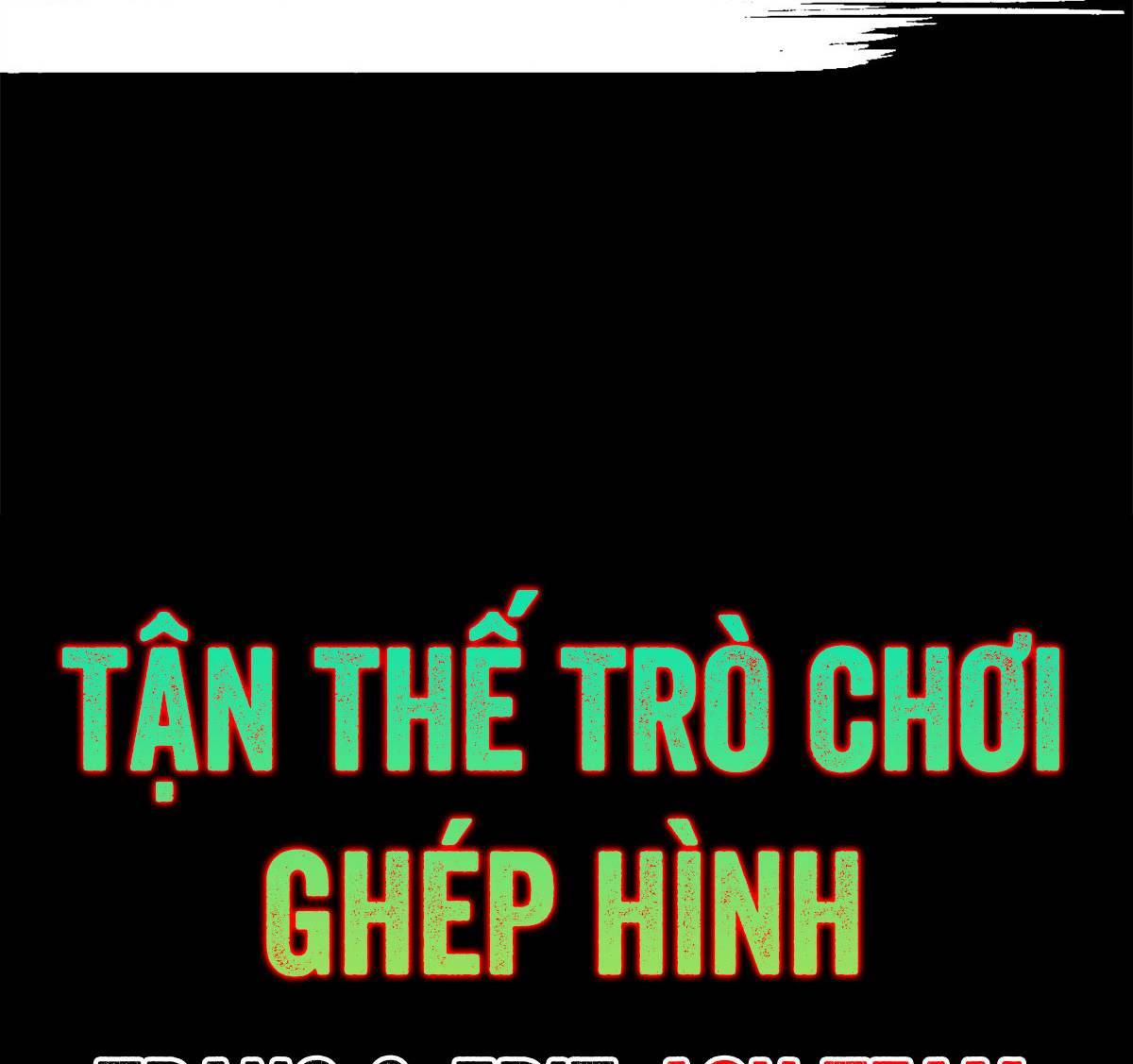 Tận Thế Trò Chơi Ghép Hình Chapter 30 - Trang 17