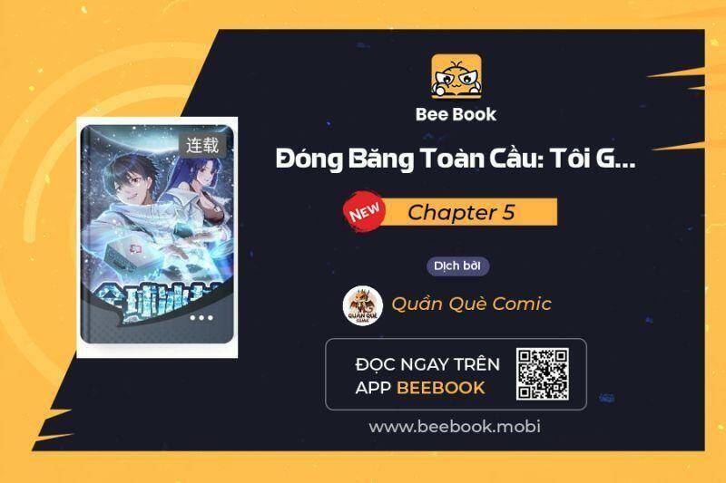 Toàn Cầu Băng Phong: Ta Chế Tạo Phòng An Toàn Tại Tận Thế Chapter 5 - Trang 0