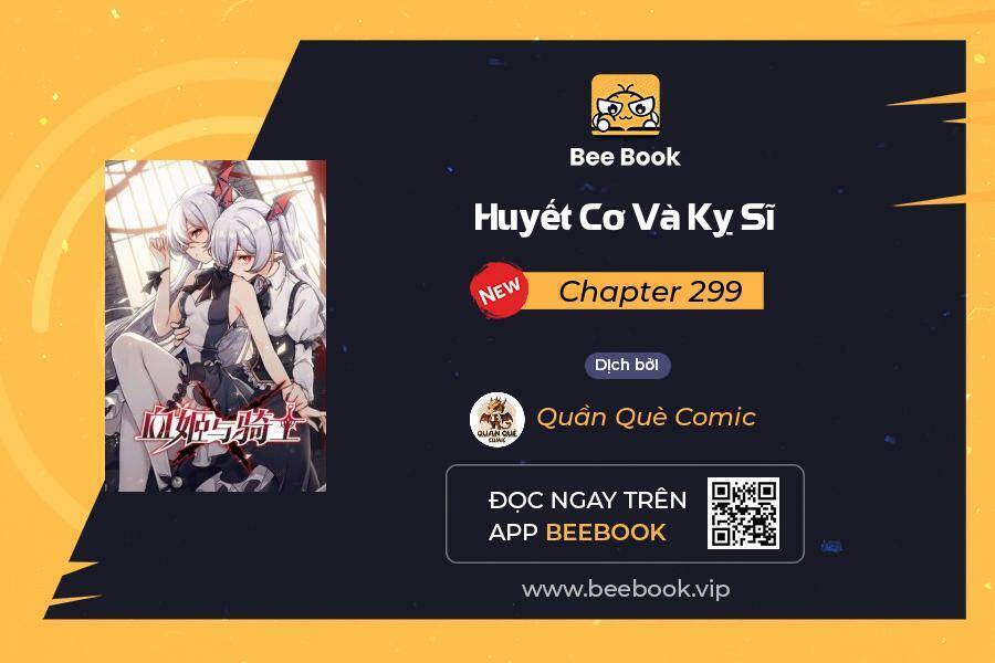 Huyết Cơ Và Kỵ Sĩ Chapter 299 - Trang 0