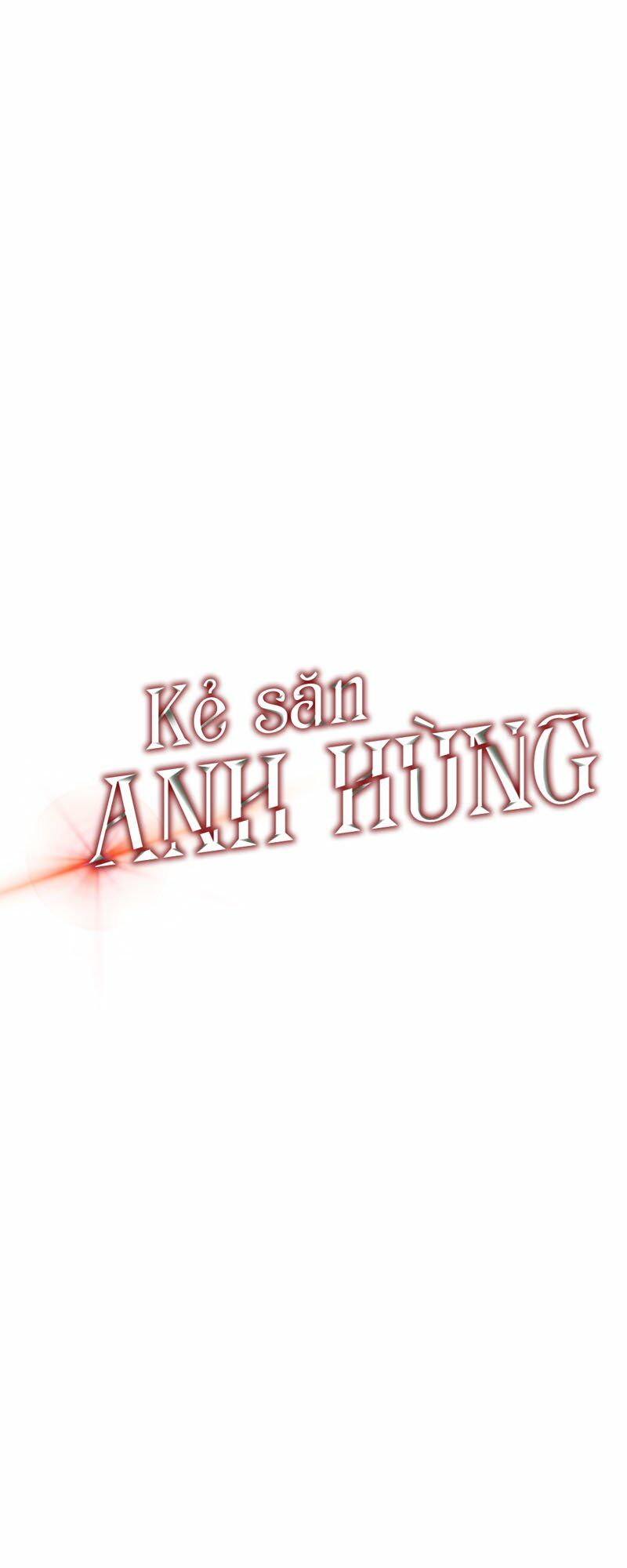 Kẻ Săn Anh Hùng Chapter 18 - Trang 5