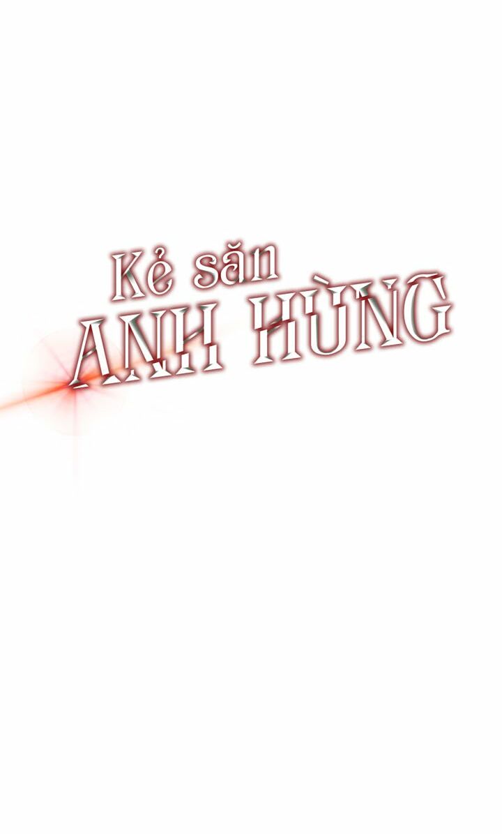 Kẻ Săn Anh Hùng Chapter 3 - Trang 44