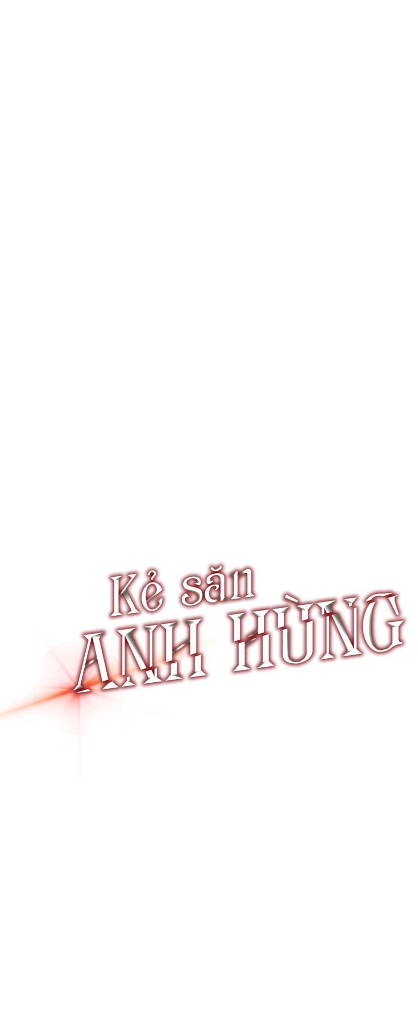 Kẻ Săn Anh Hùng Chapter 19 - Trang 9