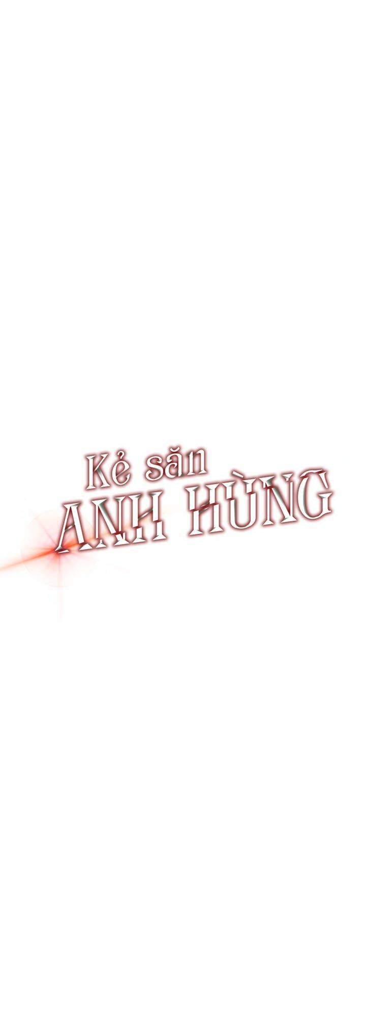 Kẻ Săn Anh Hùng Chapter 3 - Trang 2