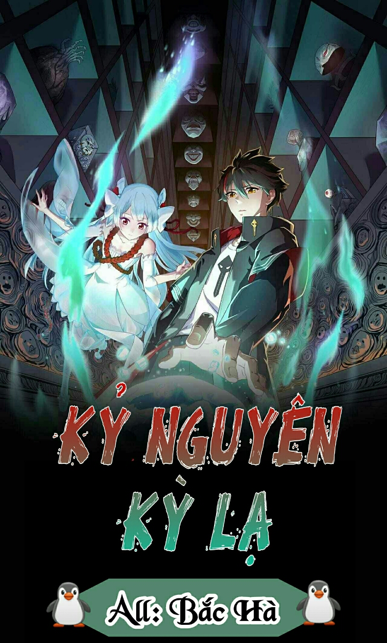 Kỷ Nguyên Kỳ Lạ Chapter 9 - Trang 0