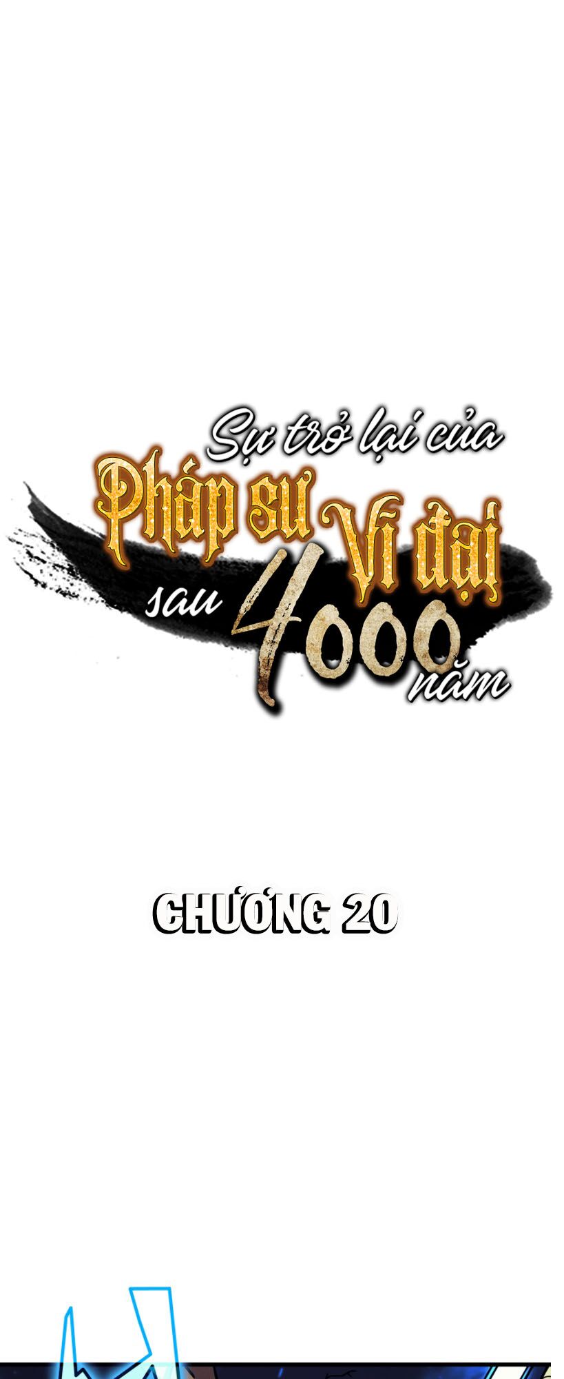 Sự Trở Lại Của Pháp Sư Vĩ Đại Sau 4000 Năm Chapter 20 - Trang 0