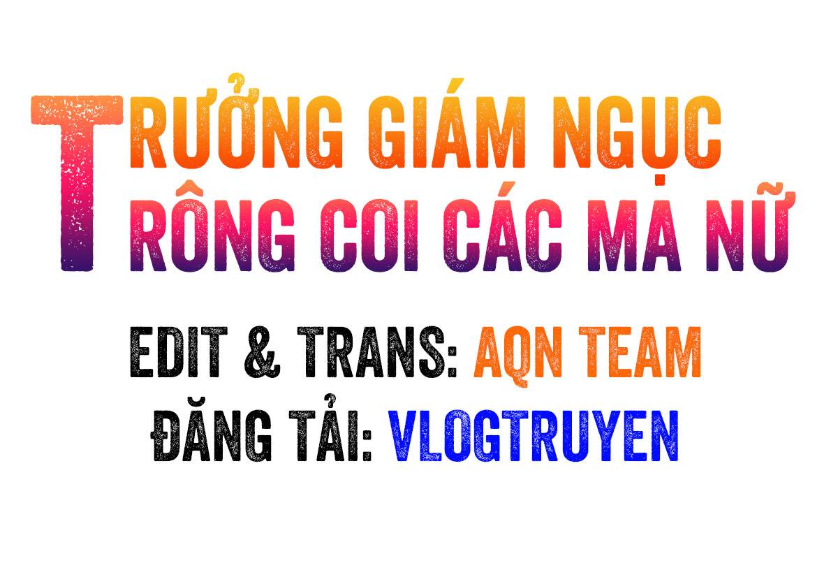 Trưởng Giám Ngục Trông Coi Các Ma Nữ Chapter 5 - Trang 0