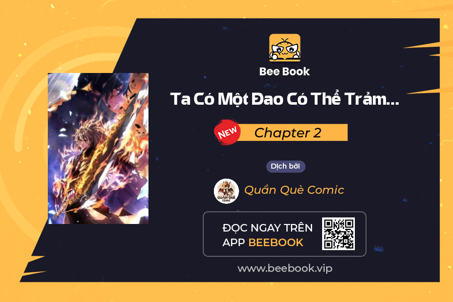 Ta Có Một Đao, Có Thể Trảm Thiên Địa! Chapter 2 - Trang 0