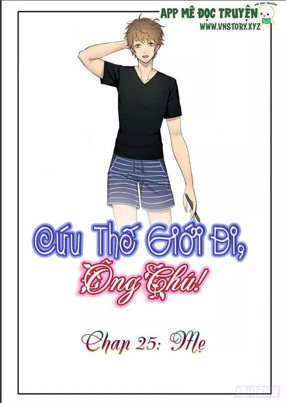 Cứu Thế Giới Đi, Ông Chú! Chapter 25 - Trang 0