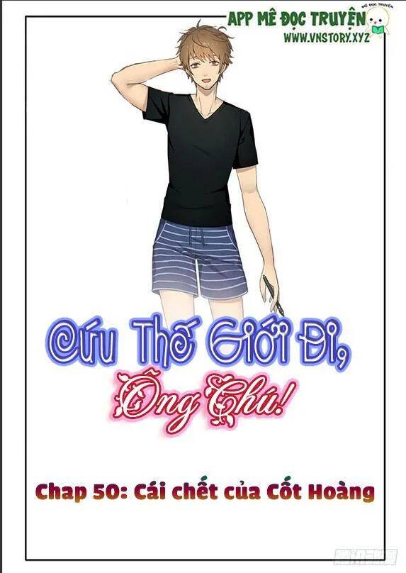 Cứu Thế Giới Đi, Ông Chú! Chapter 50 - Trang 0