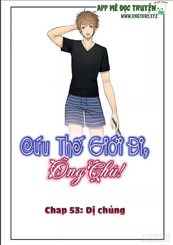 Cứu Thế Giới Đi, Ông Chú! Chapter 53 - Trang 0