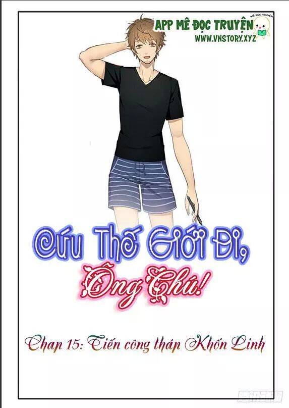 Cứu Thế Giới Đi, Ông Chú! Chapter 15 - Trang 0