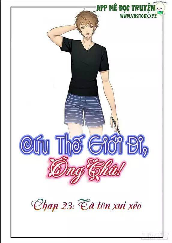 Cứu Thế Giới Đi, Ông Chú! Chapter 23 - Trang 0