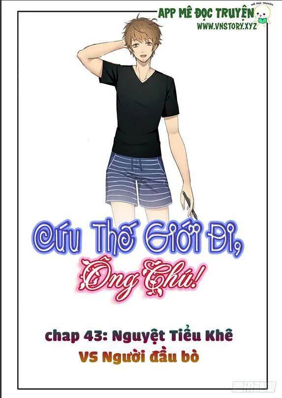 Cứu Thế Giới Đi, Ông Chú! Chapter 43 - Trang 0