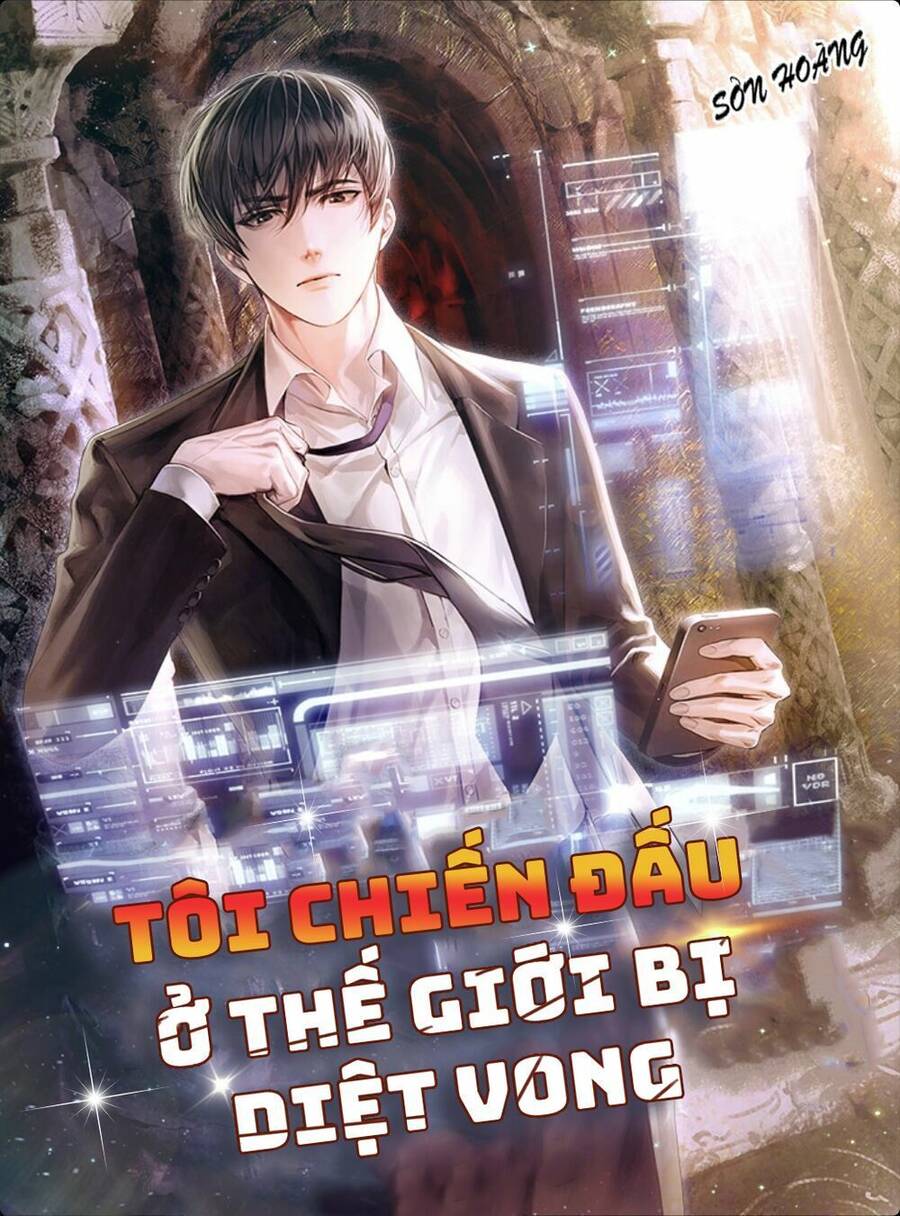 Tôi Chiến Đấu Ở Thế Giới Bị Diệt Vong Chapter 1 - Trang 0