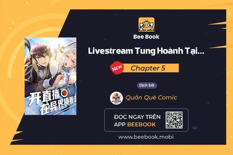 Livestream Tung Hoành Tại Dị Giới Chapter 5 - Trang 0