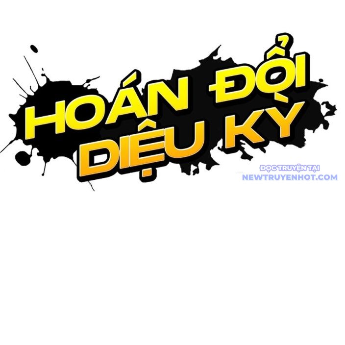 Hoán Đổi Diệu Kỳ chapter 539 - Trang 84